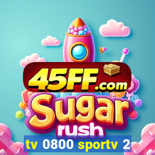 tv 0800 sportv 2